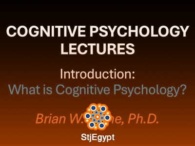 Cognitive Psychology: Comprehensive Overview & Neuroscience Foundations