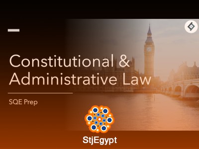Constitutional & Administrative Law SQE Prep – Complete Video Series