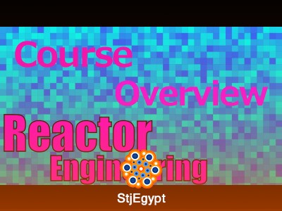 Reactor Engineering Full Course | Chemical Reactors Design & Analysis