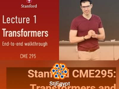 Stanford Transformers & LLMs Full Course (CME295)