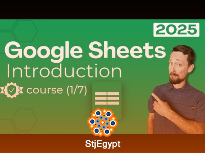 Google Sheets for Beginners 2025 – Complete Course