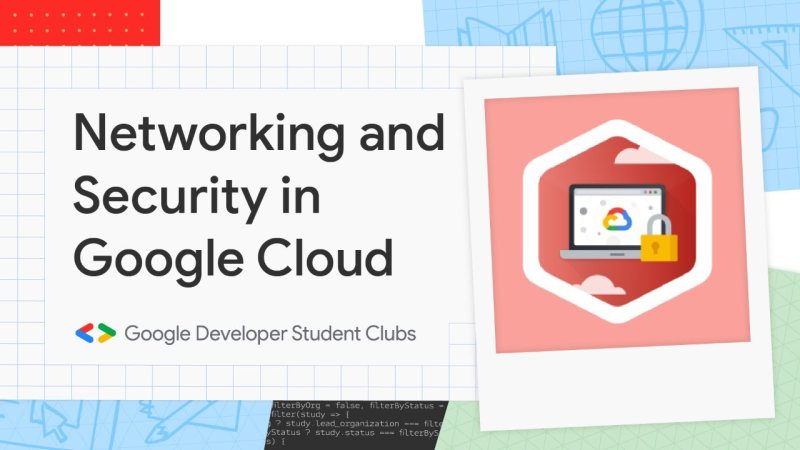[9] Networking and Security in Google Cloud, Free Google Courses 2023