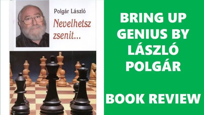 Bring Up Genius! (Nevelj zsenit!) by László Polgár
